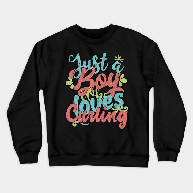 Just A Boy Who Loves Curling Gift graphic Crewneck Sweatshirt by theodoros20